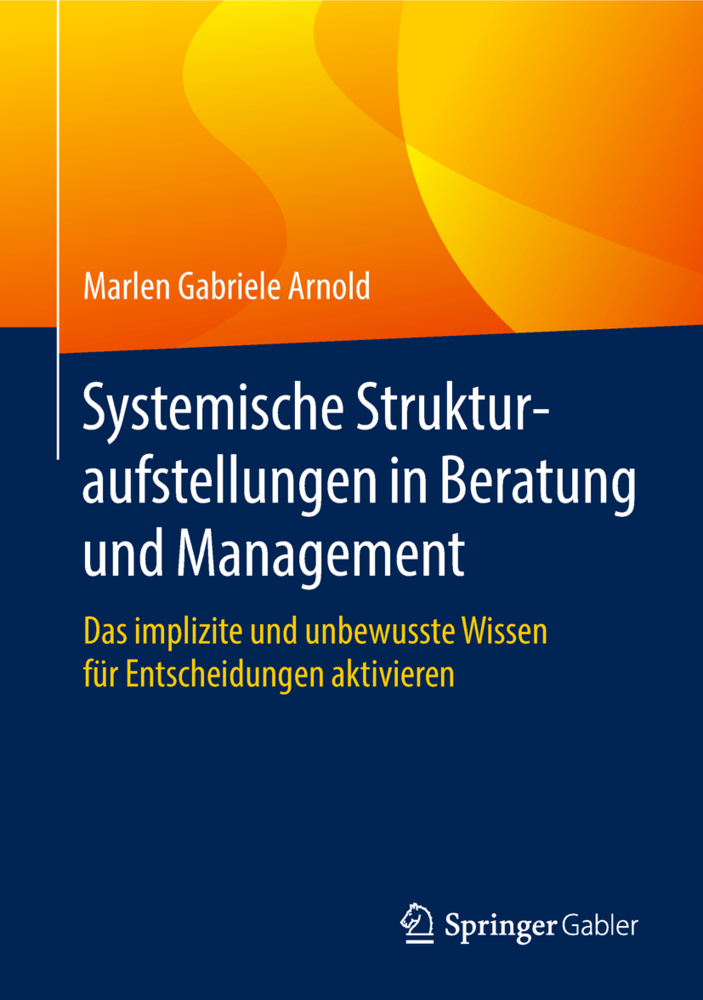 Cover: 9783662563496 | Systemische Strukturaufstellungen in Beratung und Management | Arnold