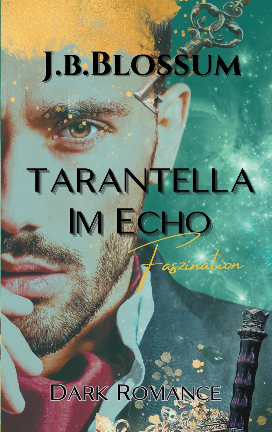 Cover: 9783758330285 | Tarantella im Echo | Faszination | J. B. Blossum | Taschenbuch | 2024