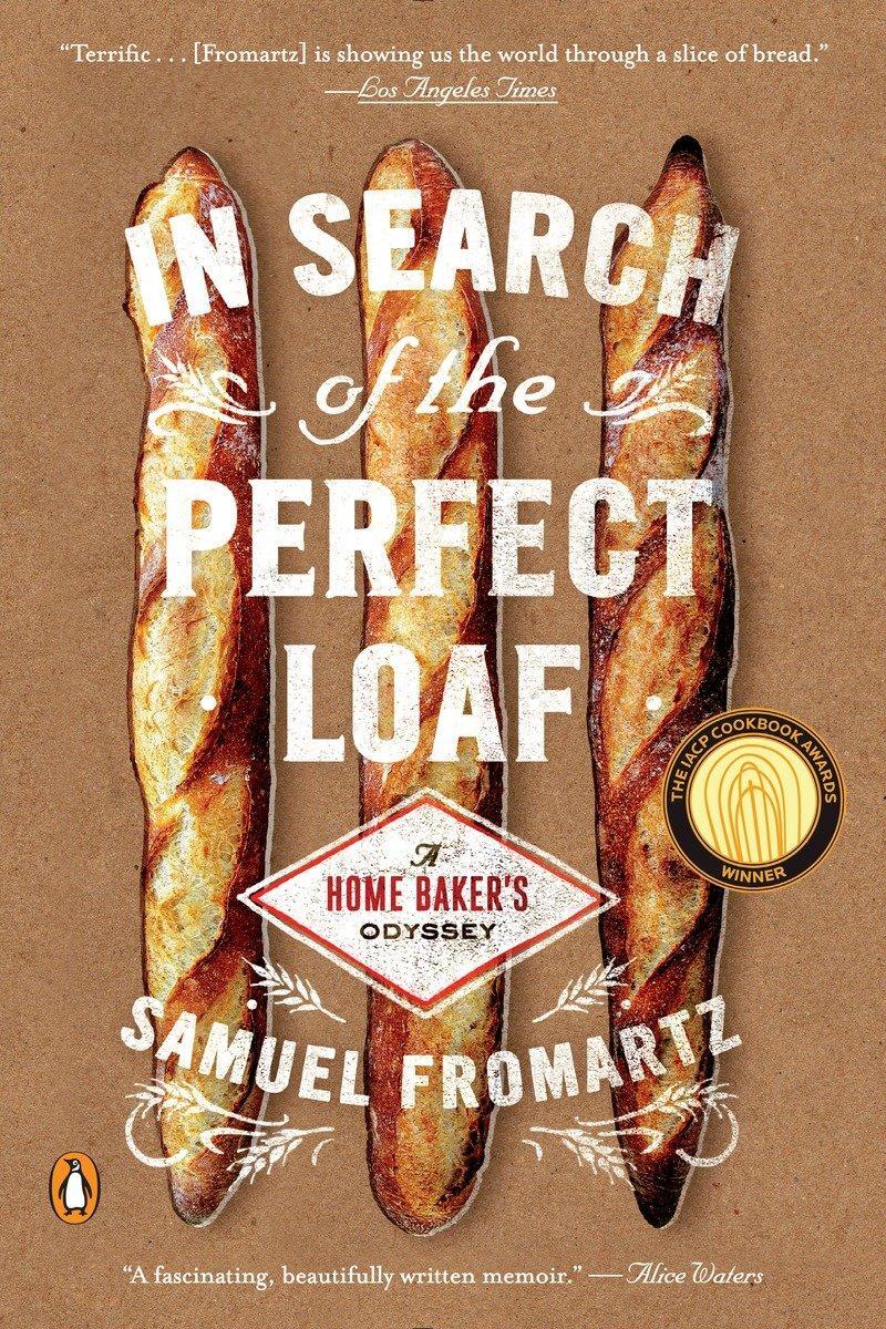 Cover: 9780143127628 | In Search of the Perfect Loaf: A Home Baker's Odyssey | Fromartz