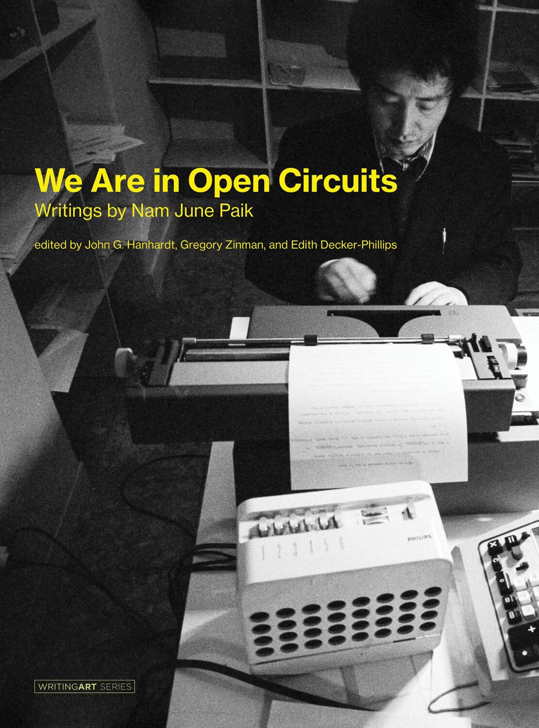 Cover: 9780262039802 | We Are in Open Circuits: Writings by Nam June Paik | Nam June Paik