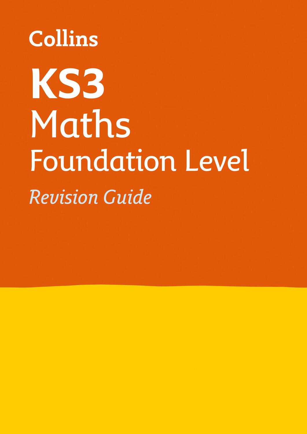Cover: 9780007562763 | KS3 Maths Foundation Level Revision Guide | Ideal for Years 7, 8 and 9