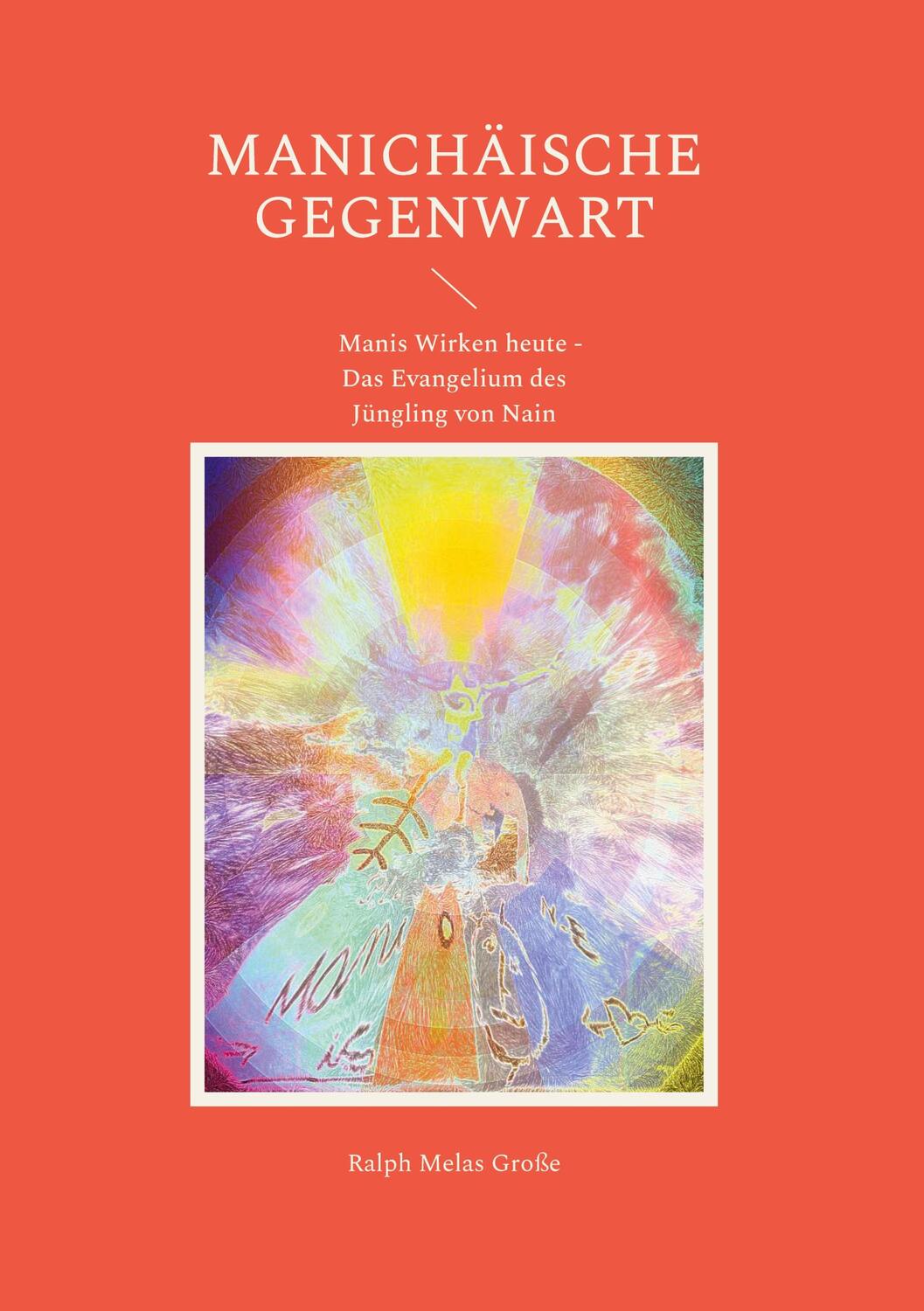 Cover: 9783756225170 | Manichäische Gegenwart | Ralph Melas Große | Buch | 224 S. | Deutsch