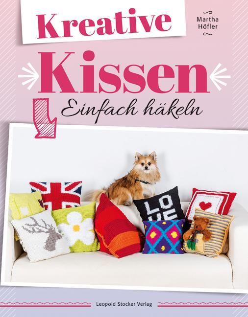 Cover: 9783702015442 | Kreative Kissen | Einfach häkeln | Martha Höfler | Buch | Deutsch