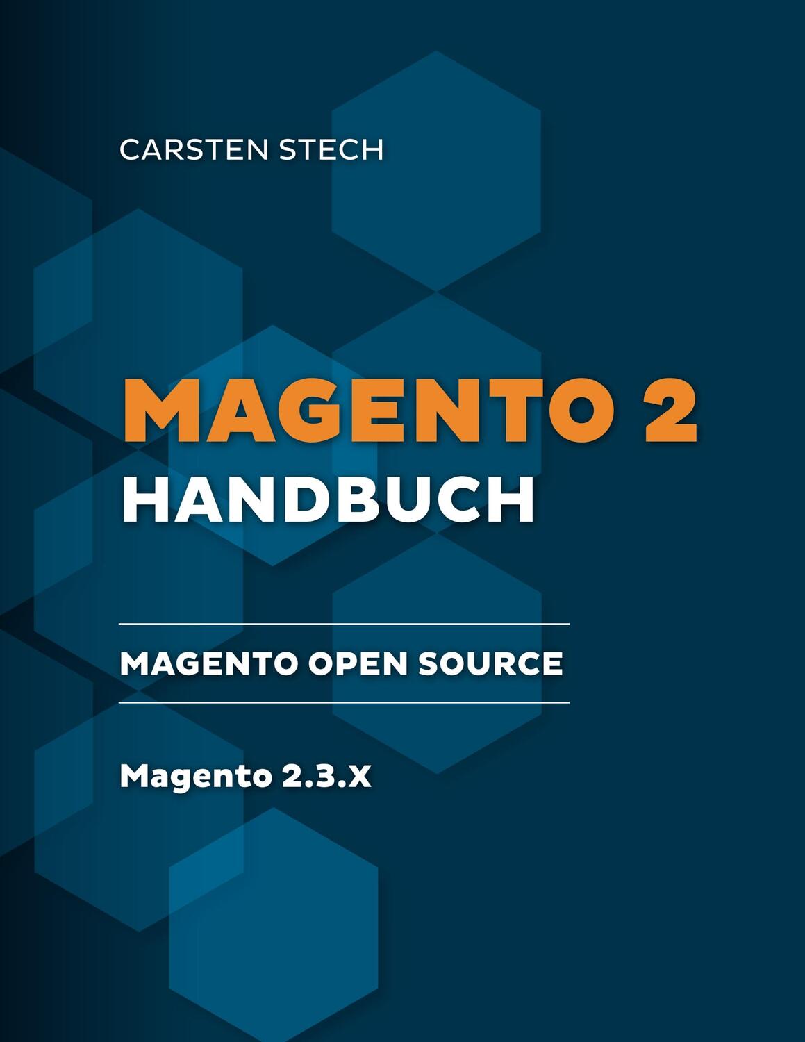 Cover: 9783741228155 | Magento 2 Handbuch | Magento Open Source 2.3.2 | Carsten Stech | Buch