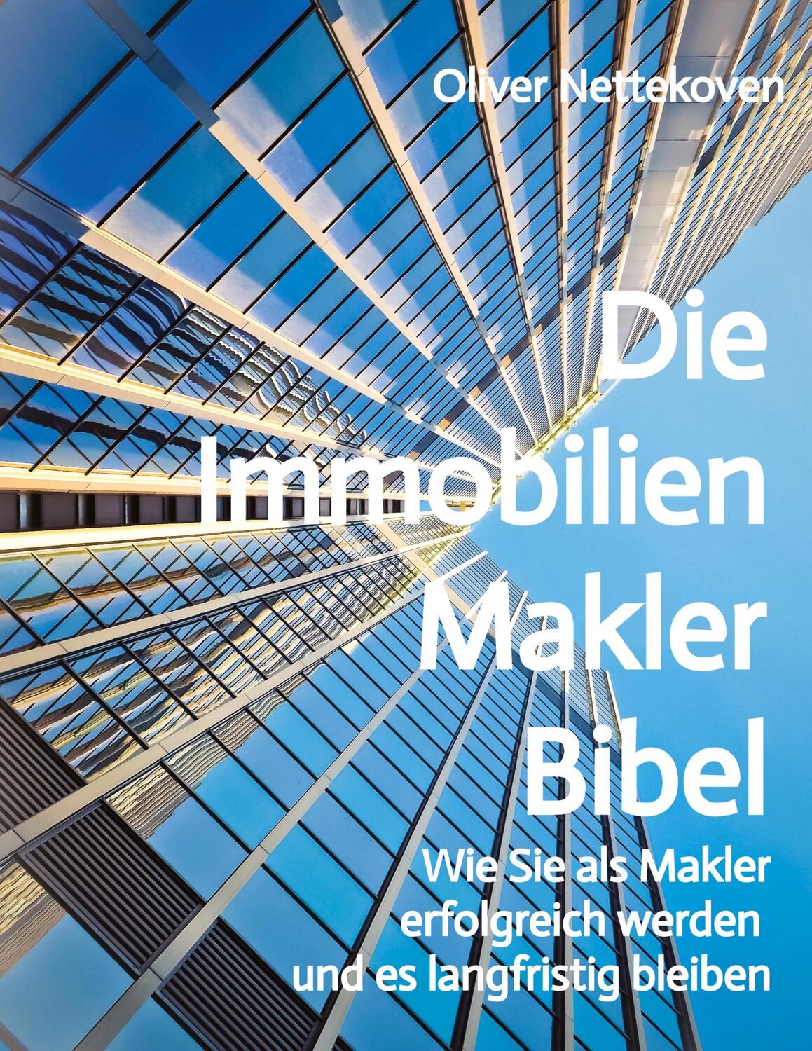 Cover: 9783347589209 | Die Immobilienmakler Bibel | Oliver Nettekoven | Taschenbuch | 168 S.