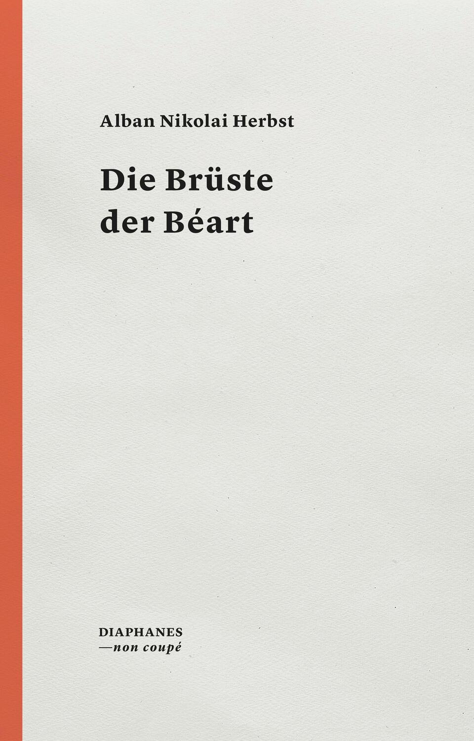 Cover: 9783035804669 | Die Brüste der Béart | Alban Nikolai Herbst | Taschenbuch | 128 S.