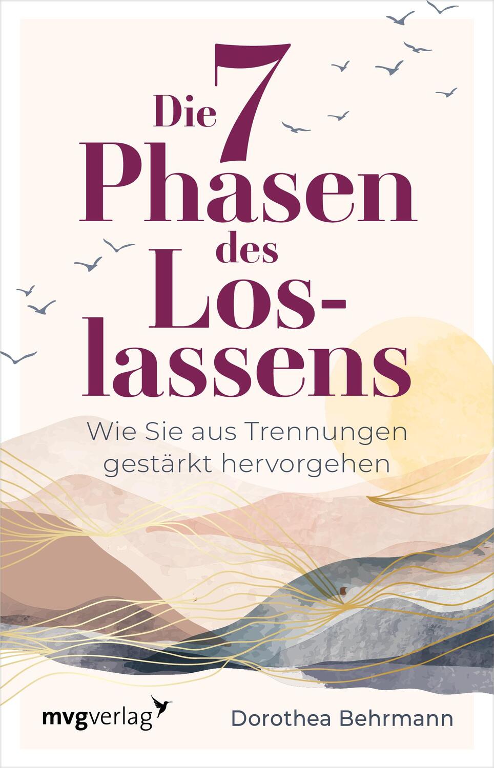 Cover: 9783747404829 | Die 7 Phasen des Loslassens | Dorothea Behrmann | Taschenbuch | 2022