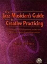 Cover: 9781883217488 | The Jazz Musician's Guide To Creative Practicing | David Berkman