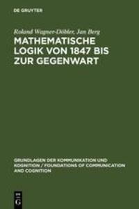 Cover: 9783110139877 | Mathematische Logik von 1847 bis zur Gegenwart | Jan Berg (u. a.)