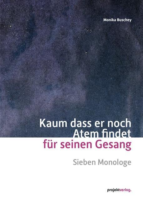 Cover: 9783897335776 | Kaum dass er noch Atem findet für seinen Gesang | Sieben Monologe