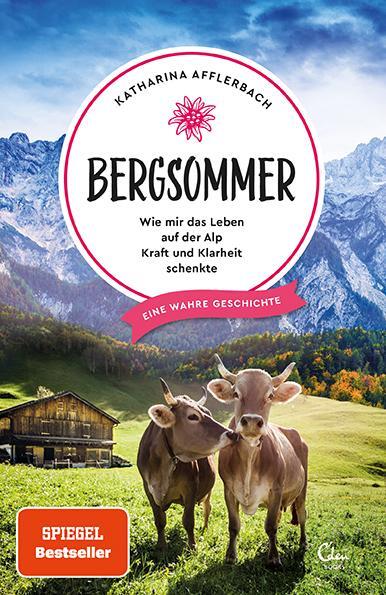 Cover: 9783959102100 | Bergsommer | Wie mir das Leben auf der Alp Kraft und Klarheit schenkte