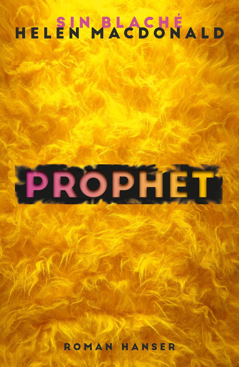 Cover: 9783446277557 | Prophet | Roman | Helen Macdonald (u. a.) | Buch | 528 S. | Deutsch