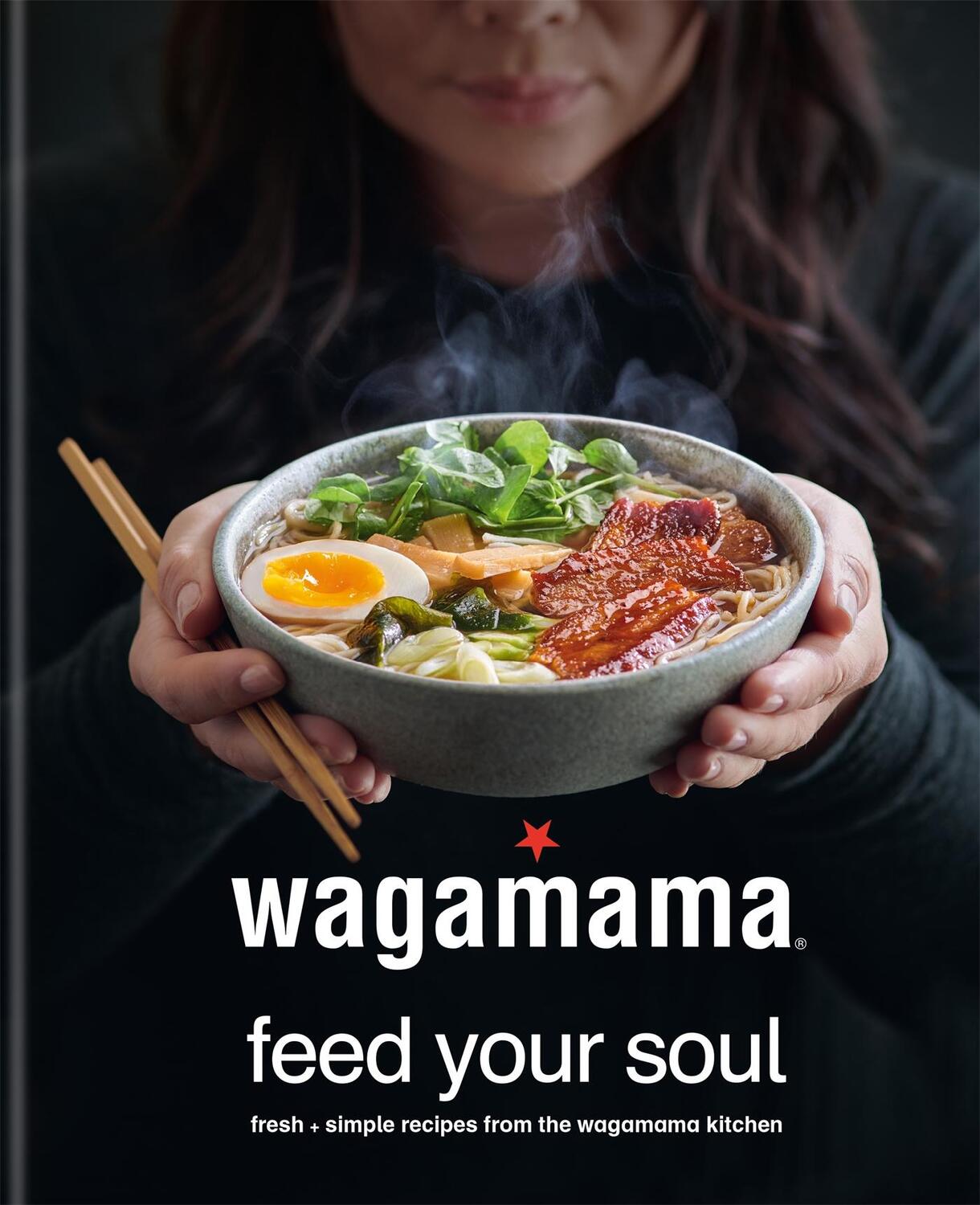 Cover: 9780857837035 | wagamama Feed Your Soul | Wagamama Limited | Buch | Wagamama Titles