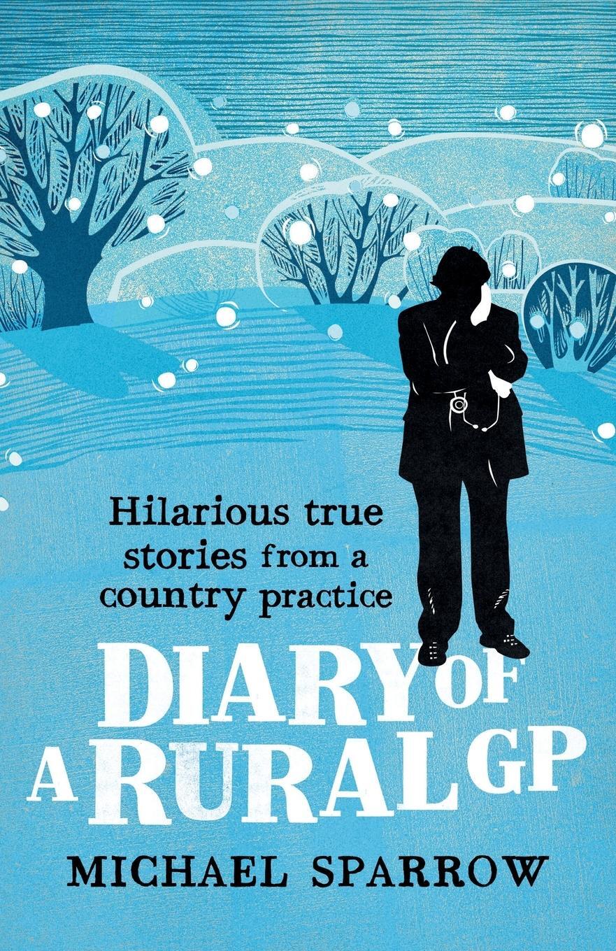 Cover: 9781788420747 | Diary of a Rural GP | Hilarious True Stories from a Country Practice