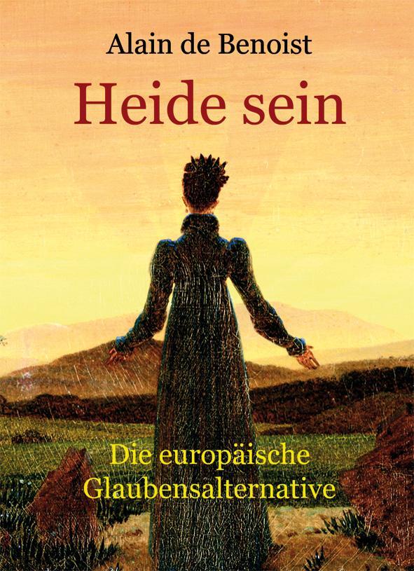 Cover: 9783949780110 | Heide sein | Die europäische Glaubensalternative | Alain De Benoist