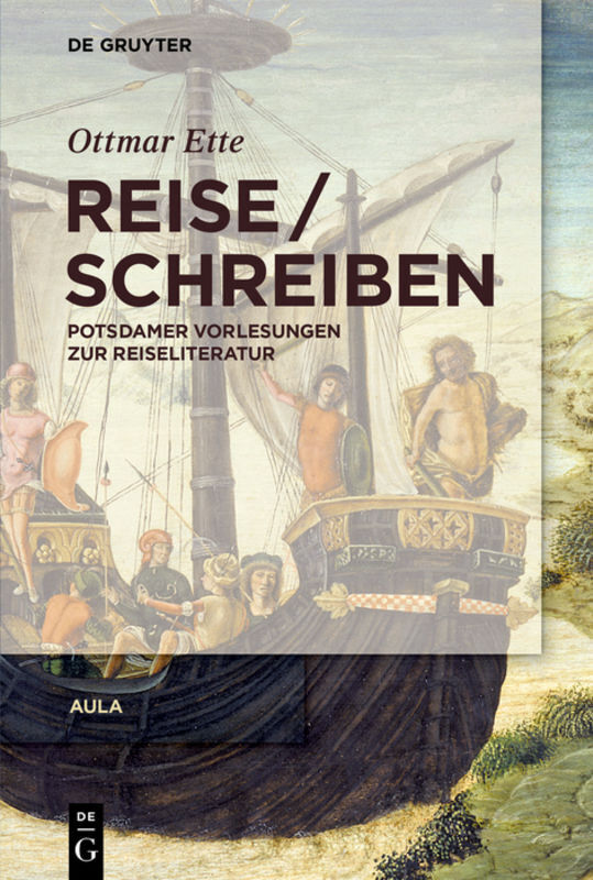 Cover: 9783110653106 | ReiseSchreiben | Potsdamer Vorlesungen zur Reiseliteratur | Ette
