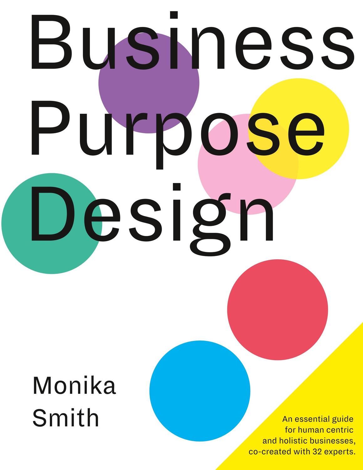 Cover: 9783981924947 | Business Purpose Design | Monika Smith (u. a.) | Taschenbuch | 264 S.
