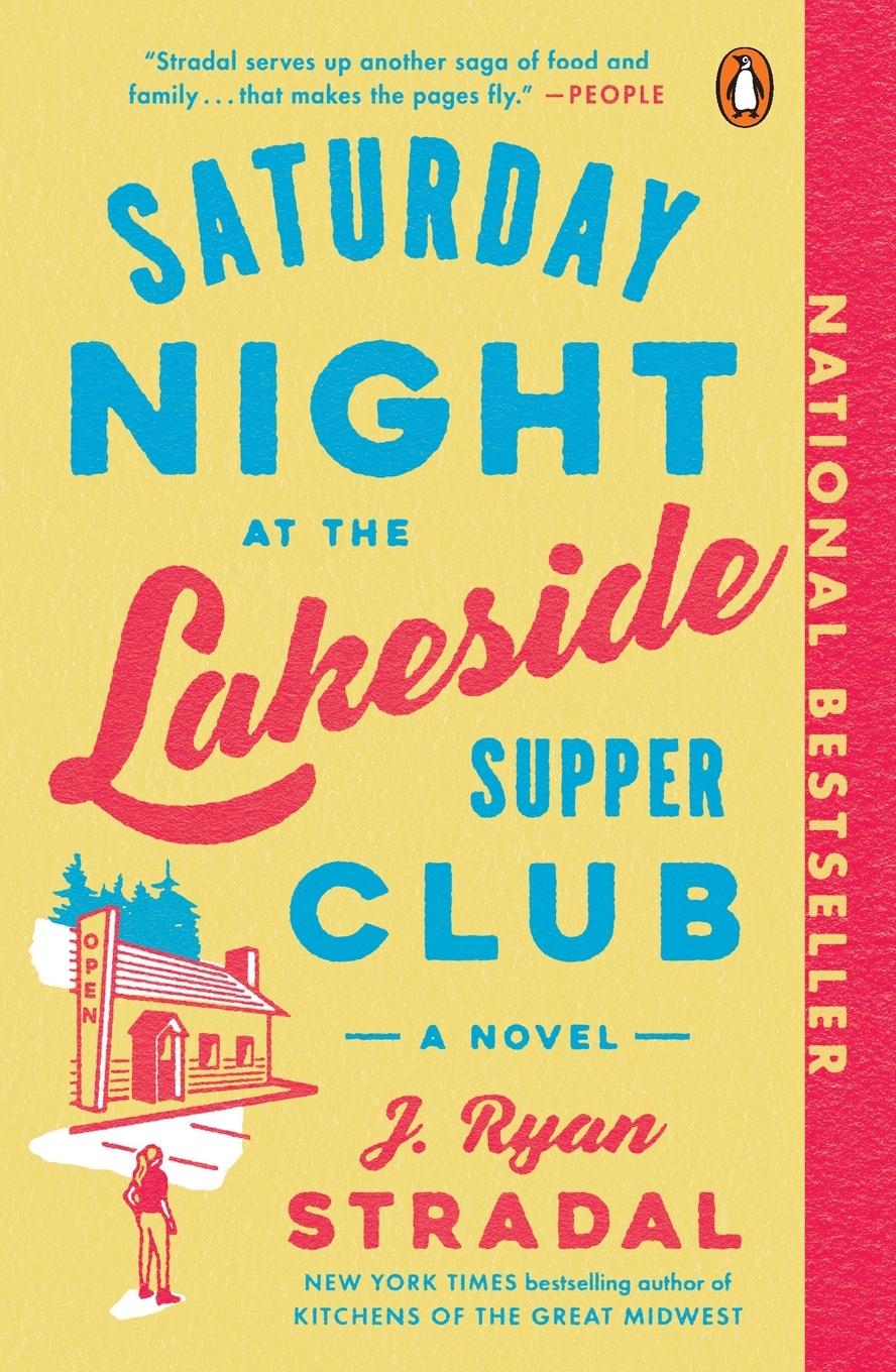 Cover: 9781984881090 | Saturday Night at the Lakeside Supper Club | A Novel | J. Ryan Stradal