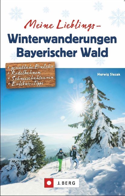 Cover: 9783862466221 | Meine Lieblings-Winterwanderungen Bayerischer Wald | Herwig Slezak