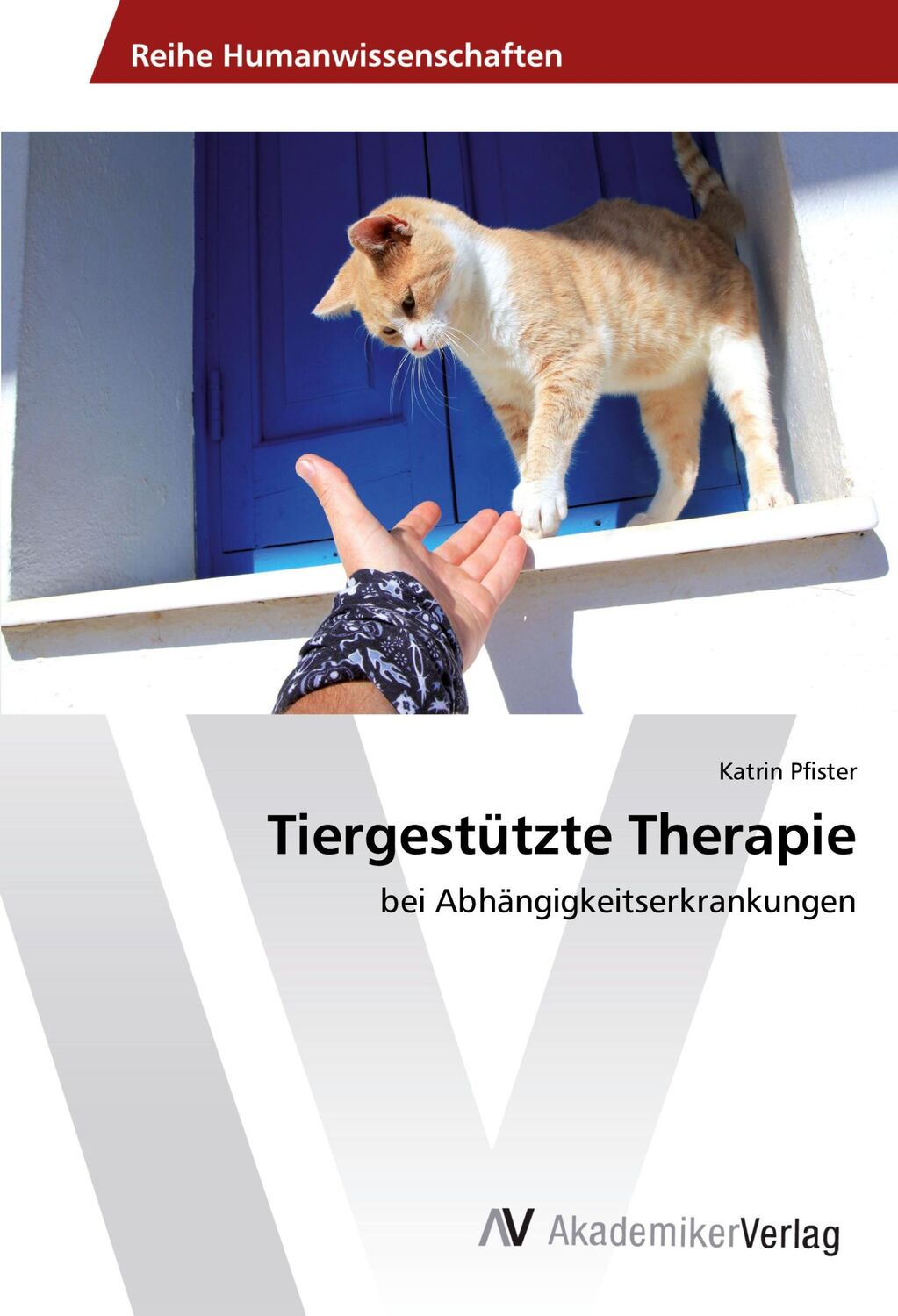 Cover: 9786202201711 | Tiergestützte Therapie | bei Abhängigkeitserkrankungen | Pfister