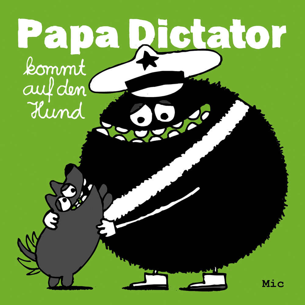 Cover: 9783943417852 | Papa Dictator kommt auf den Hund | Michael) Mic (Beyer | Broschüre