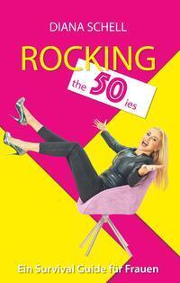 Cover: 9783991522133 | Rocking the 50ies | Ein Survival Guide für Frauen | Diana Schell