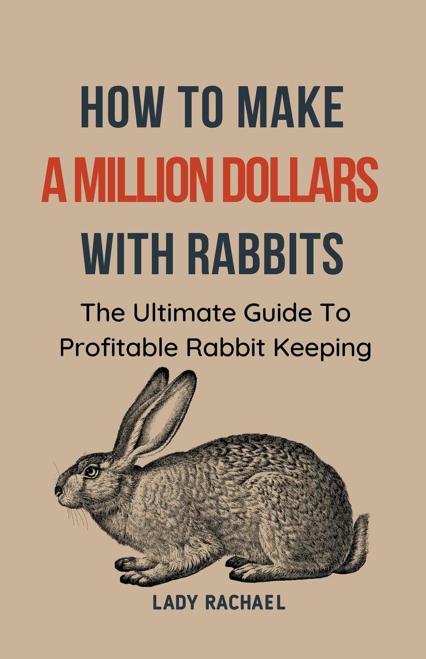 Cover: 9798223264415 | How To Make A Million Dollars With Rabbits | Lady Rachael | Buch