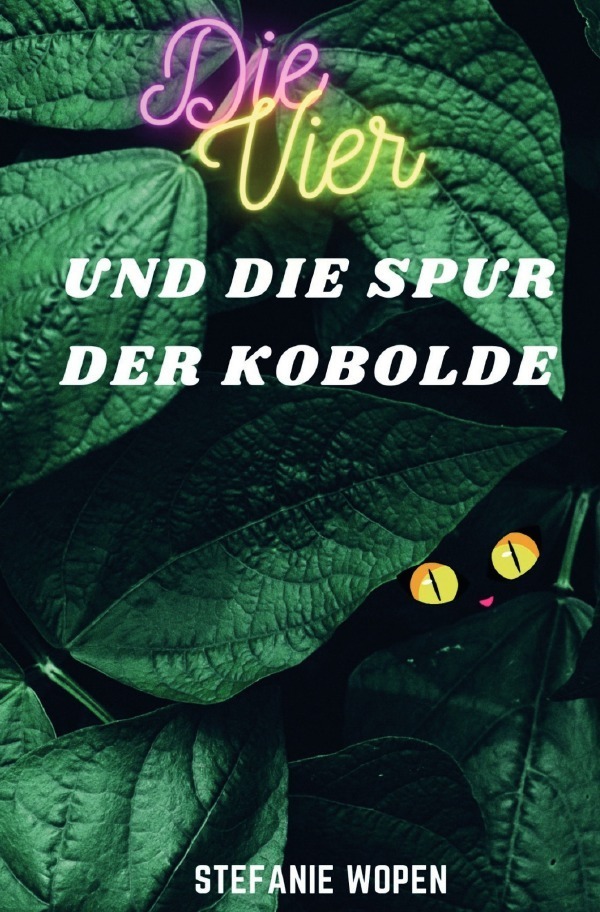 Cover: 9783756516766 | Die Vier und die Spur der Kobolde | DE | Stefanie Wopen | Taschenbuch