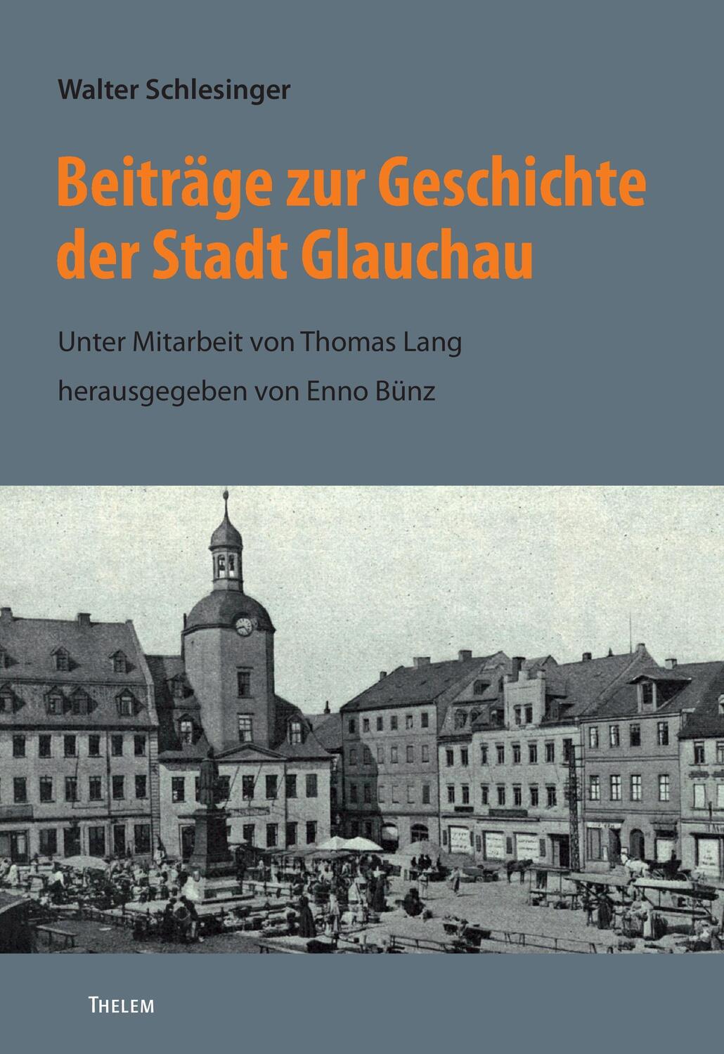 Cover: 9783939888598 | Beiträge zur Geschichte der Stadt Glauchau | Walter Schlesinger | Buch