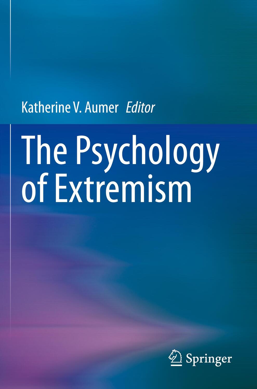 Cover: 9783030597009 | The Psychology of Extremism | Katherine V. Aumer | Taschenbuch | xxi