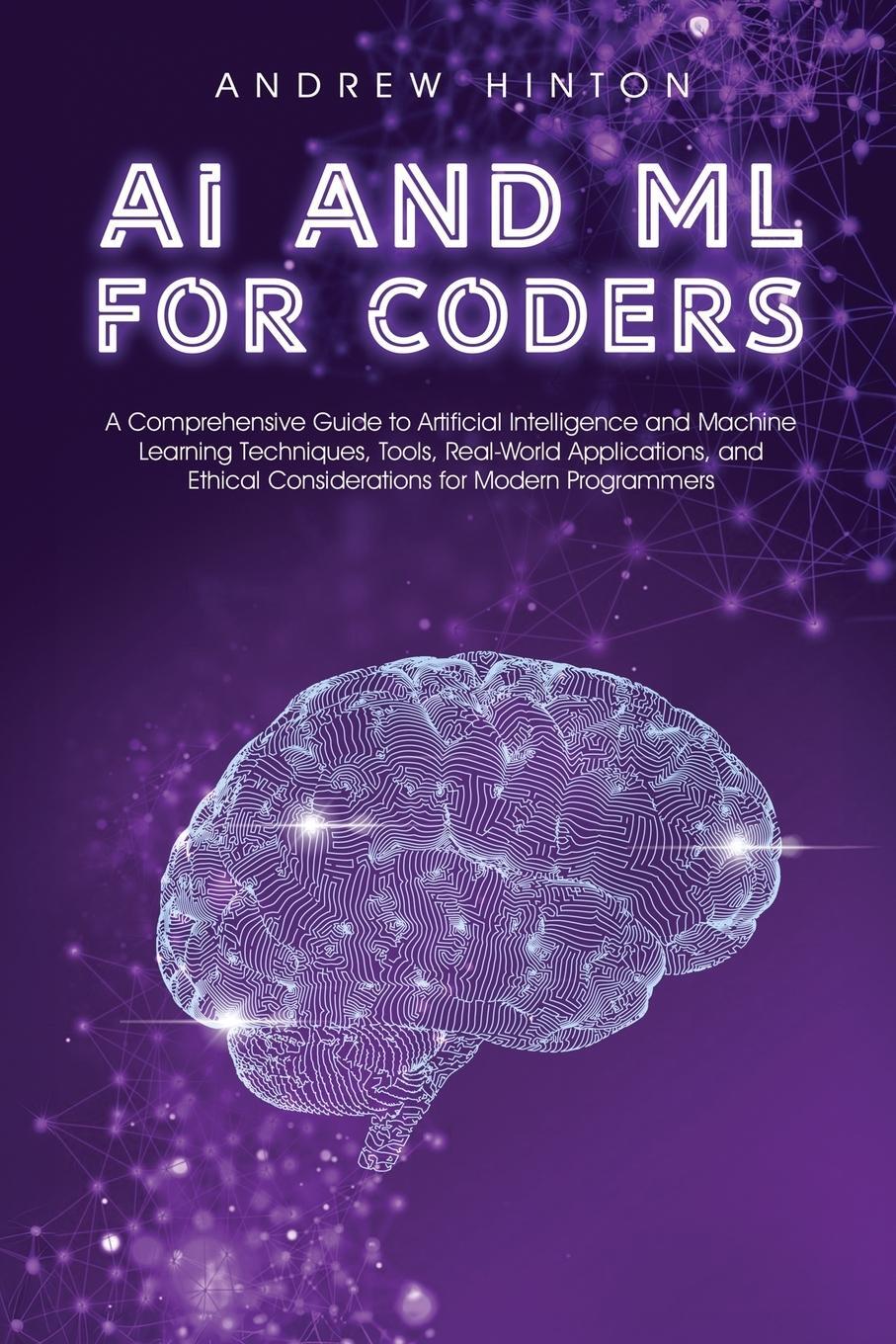 Cover: 9781761590047 | AI and ML for Coders | Andrew Hinton | Taschenbuch | AI Fundamentals