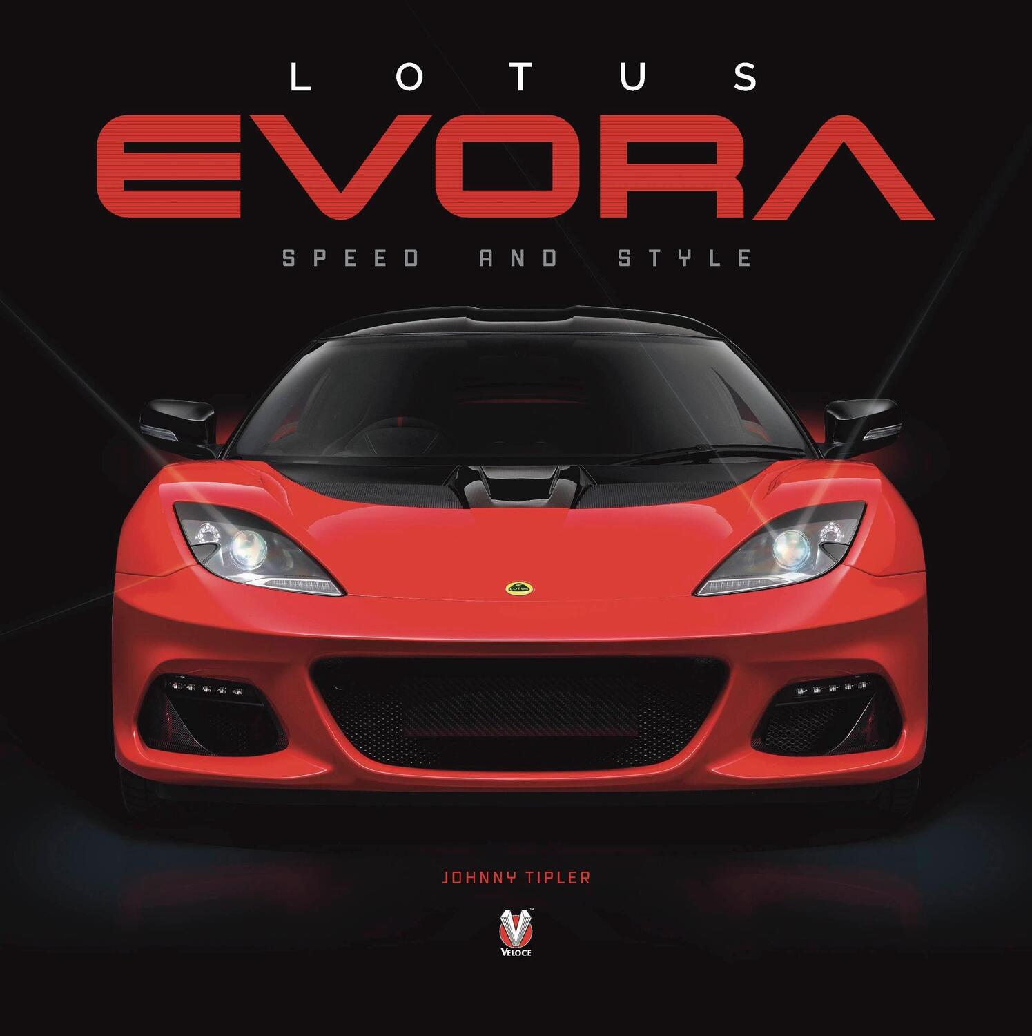 Cover: 9781787117679 | Lotus Evora | Speed and Style | Johnny Tipler | Buch | Gebunden | 2023