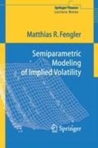 Cover: 9783540262343 | Semiparametric Modeling of Implied Volatility | Matthias R. Fengler