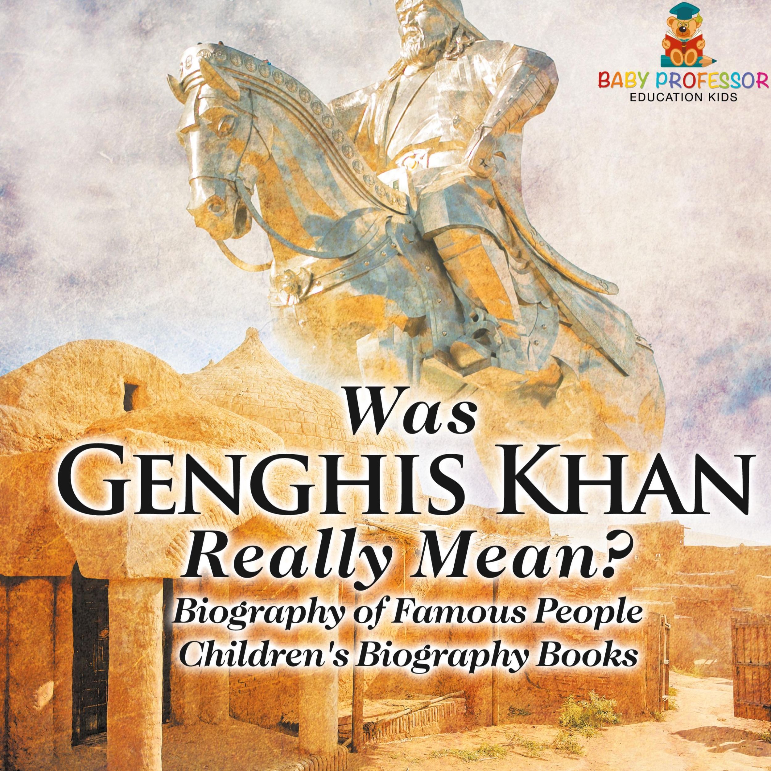 Cover: 9798869410580 | Was Genghis Khan Really Mean? Biography of Famous People Children's...