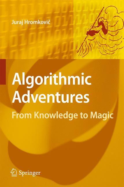 Cover: 9783540859857 | Algorithmic Adventures | From Knowledge to Magic | Juraj Hromkovi¿