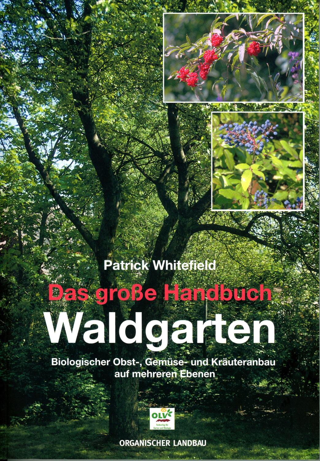 Cover: 9783922201250 | Das große Handbuch Waldgarten | Patrick Whitefield | Taschenbuch