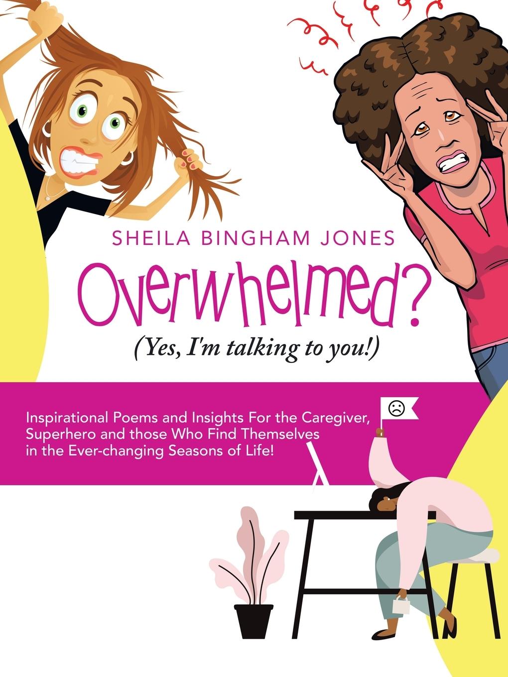 Cover: 9781489738547 | Overwhelmed? (Yes, I'm Talking to You!) | Sheila Bingham Jones | Buch