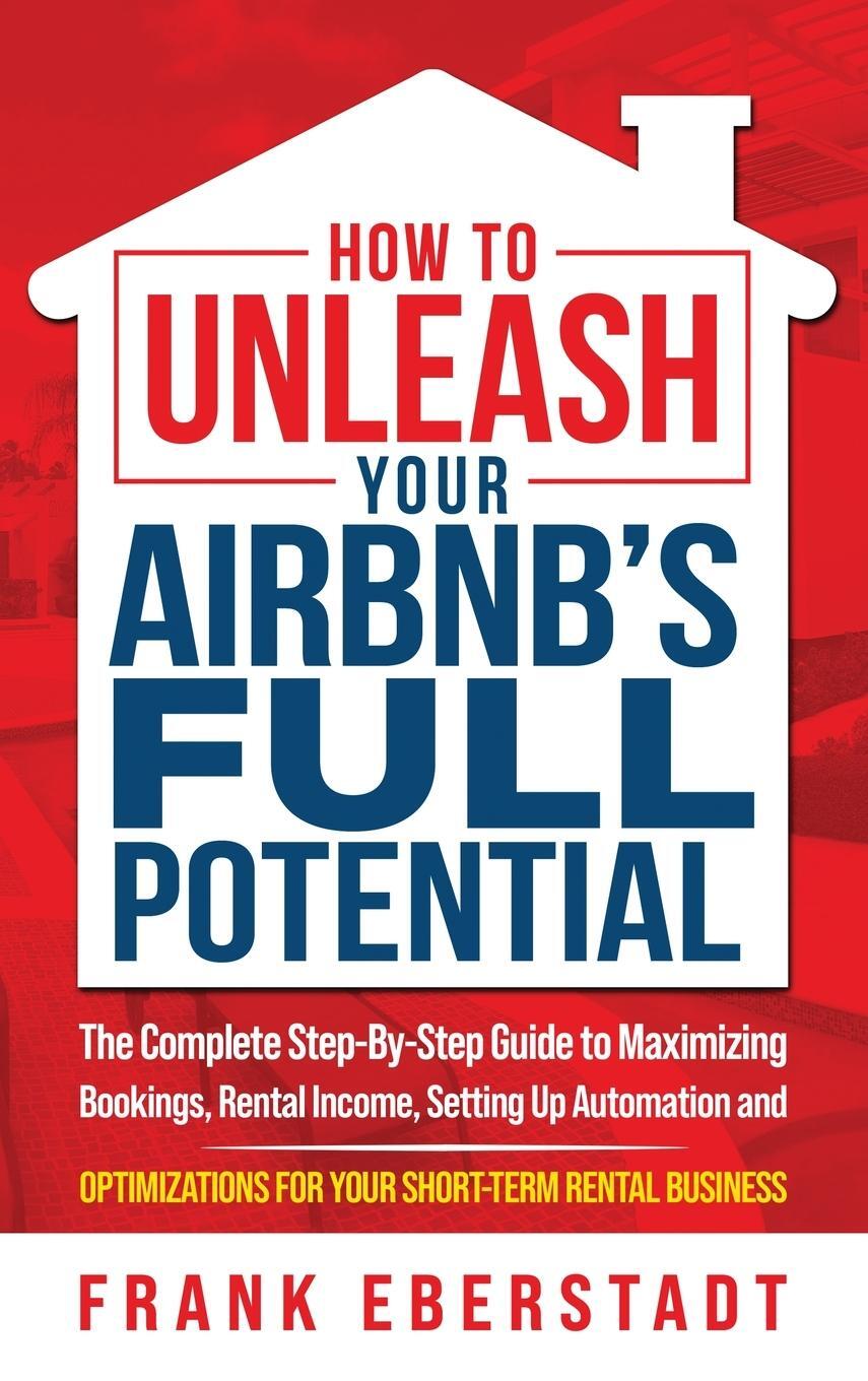 Cover: 9780645574432 | How to Unleash Your Airbnb's Full Potential | Frank Eberstadt | Buch