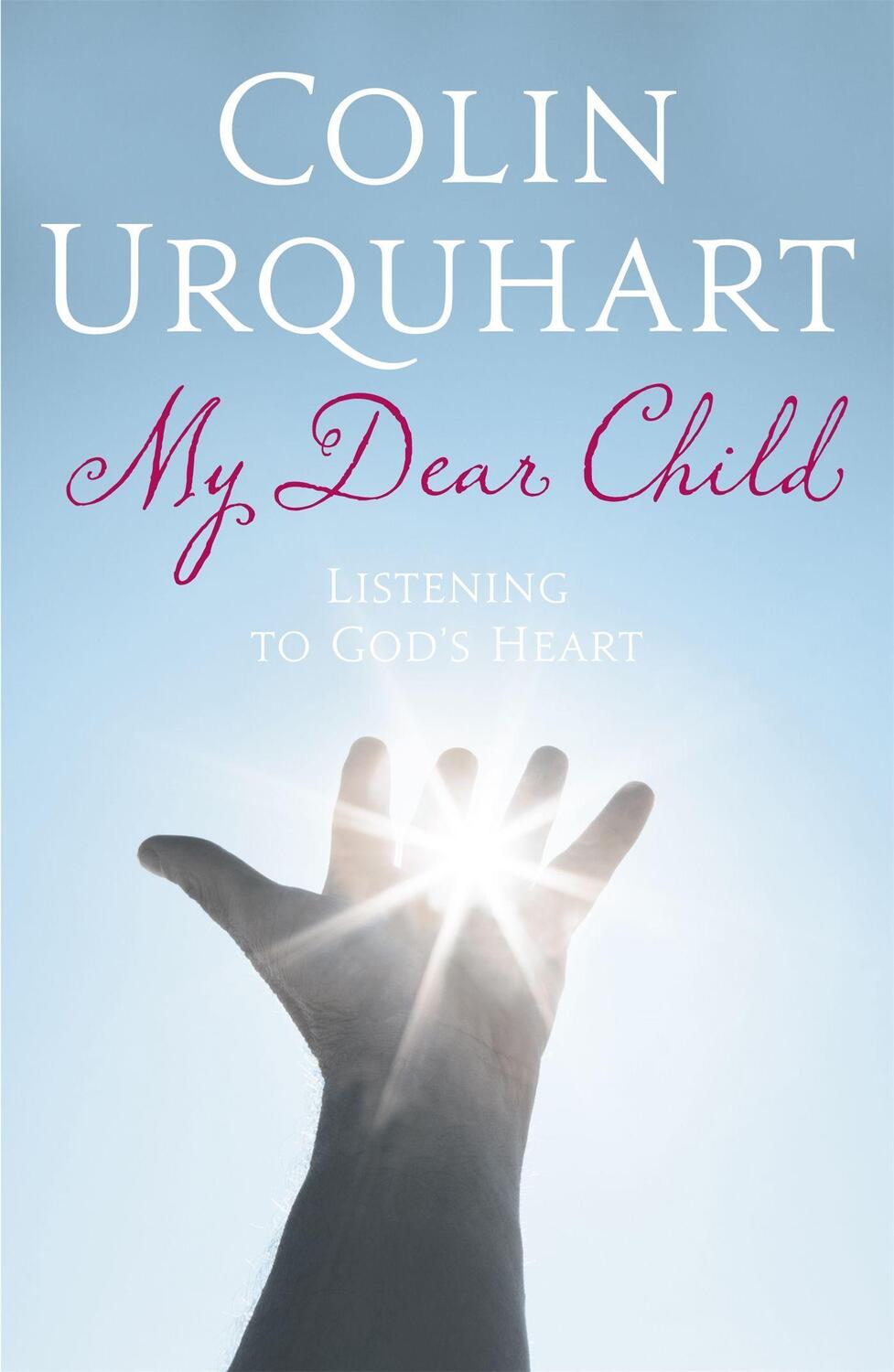 Cover: 9780340536421 | My Dear Child | Listening to God's Heart | Colin Urquhart | Buch