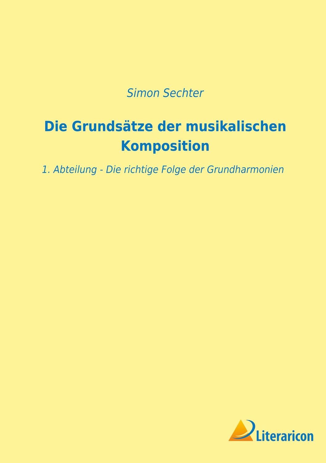 Cover: 9783965066793 | Die Grundsätze der musikalischen Komposition | 1. Abteilung | Sechter