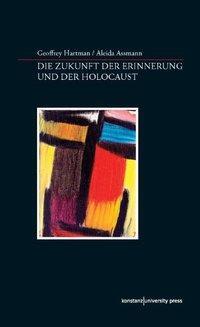 Cover: 9783835390171 | Die Zukunft der Erinnerung und der Holocaust | Geoffrey Hartman | Buch