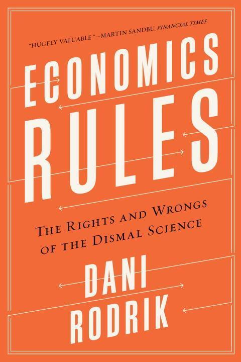 Cover: 9780393353419 | Economics Rules | The Rights and Wrongs of the Dismal Science | Rodrik