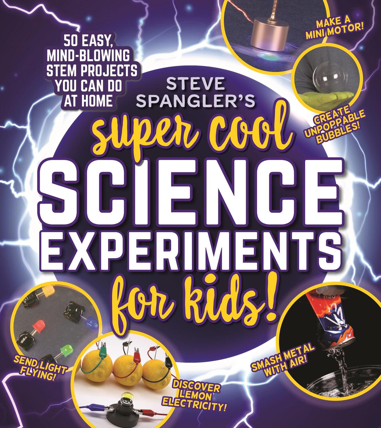 Cover: 9781948174725 | Steve Spangler's Super-Cool Science Experiments for Kids: 50...