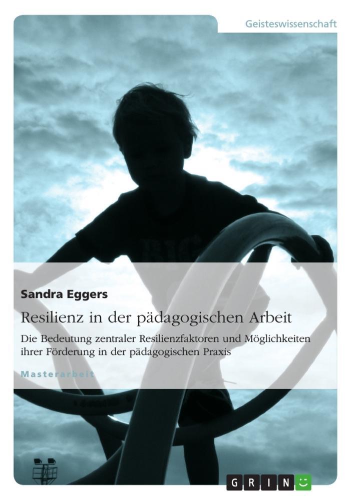Cover: 9783656157908 | Resilienz in der pädagogischen Arbeit | Sandra Eggers | Taschenbuch