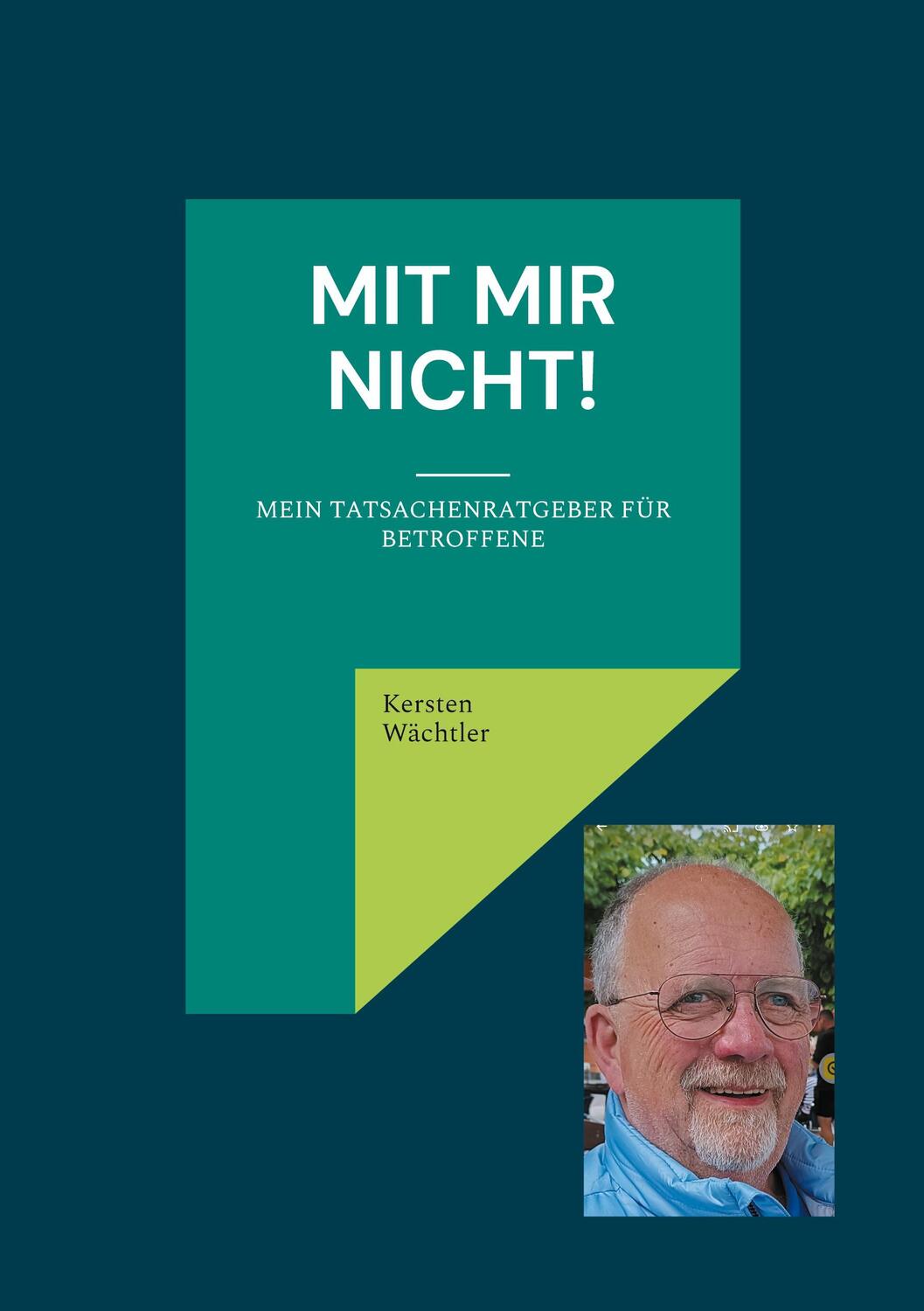 Cover: 9783759734860 | Mit mir nicht! | Ein Tatsachenbericht für Betroffene | Wächtler | Buch