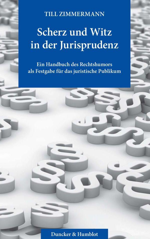 Cover: 9783428187959 | Scherz und Witz in der Jurisprudenz. | Till Zimmermann | Taschenbuch