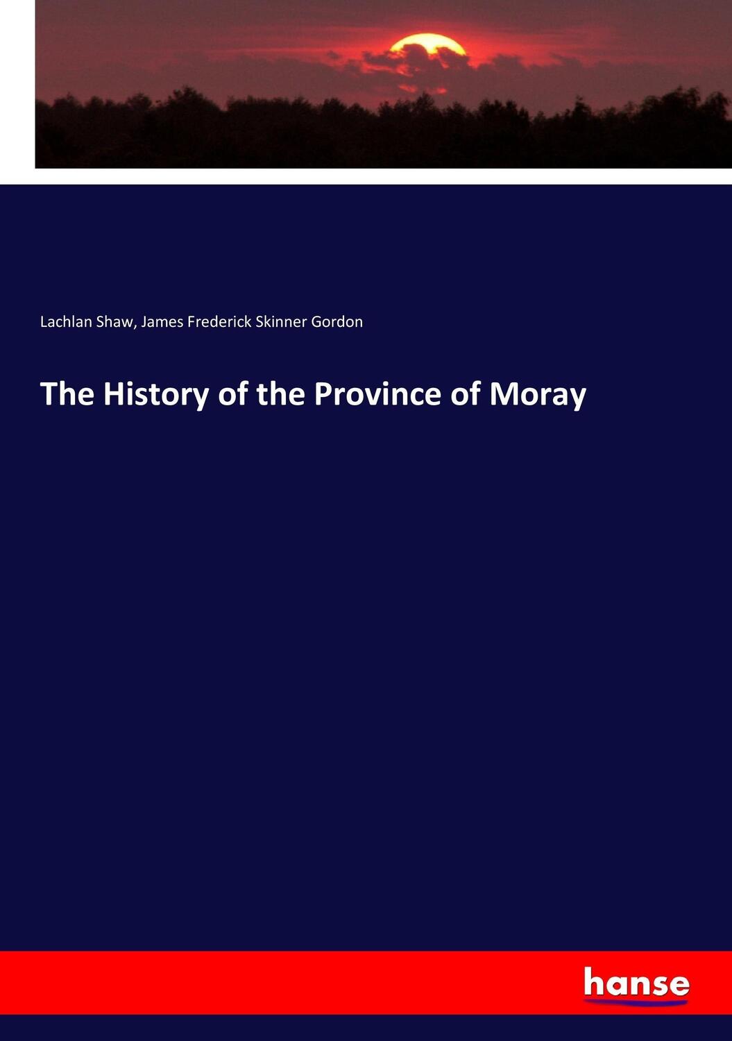 Cover: 9783337326166 | The History of the Province of Moray | Lachlan Shaw (u. a.) | Buch