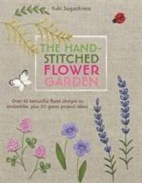 Cover: 9781782213017 | The Hand-Stitched Flower Garden | Yuki Sugashima | Taschenbuch | 2015