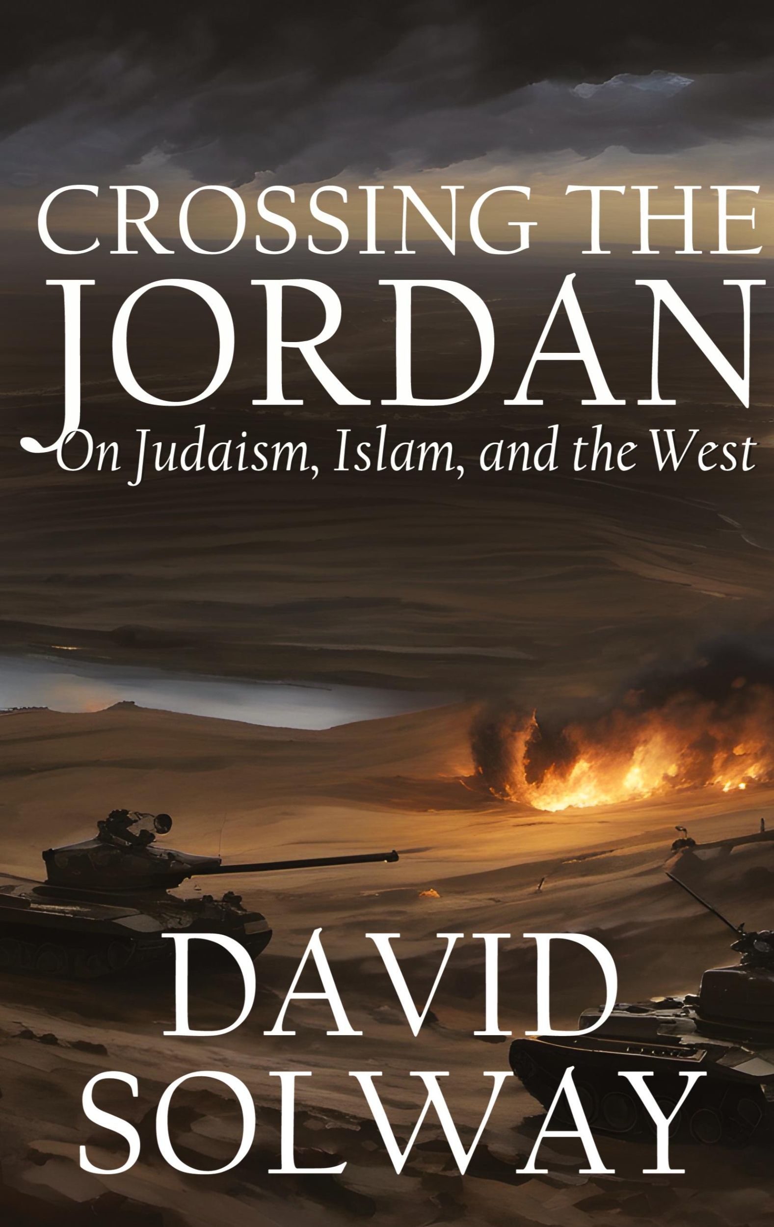 Cover: 9781943003921 | Crossing the Jordan | On Judaism, Islam, and the West | David Solway