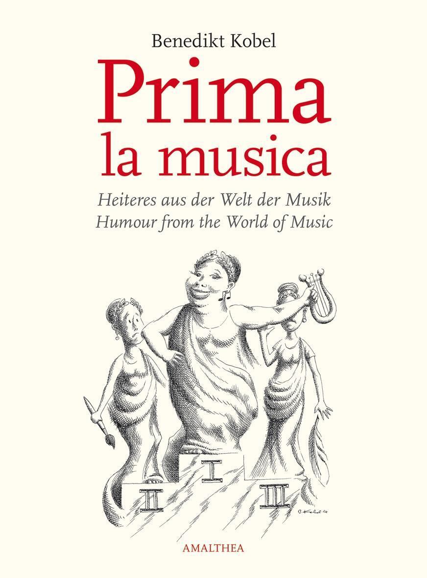 Cover: 9783850028875 | Prima la musica | Heiteres aus der Welt der Musik, Dt/engl | Kobel